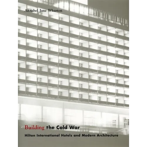 Building the Cold War: Hilton International Hotels and Modern Architecture