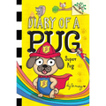 Super Pug: A Branches Book (Diary of a Pug #13): Volume 13