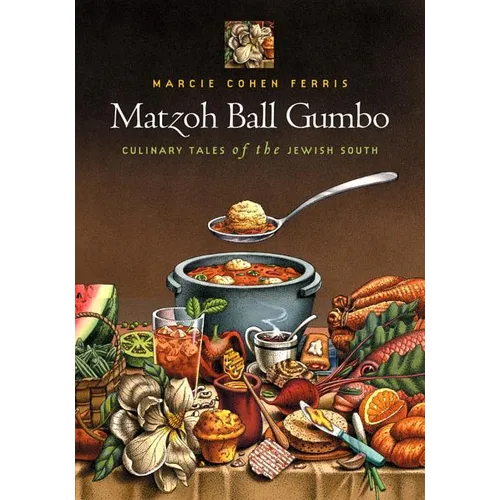 Matzoh Ball Gumbo: Culinary Tales of the Jewish South
