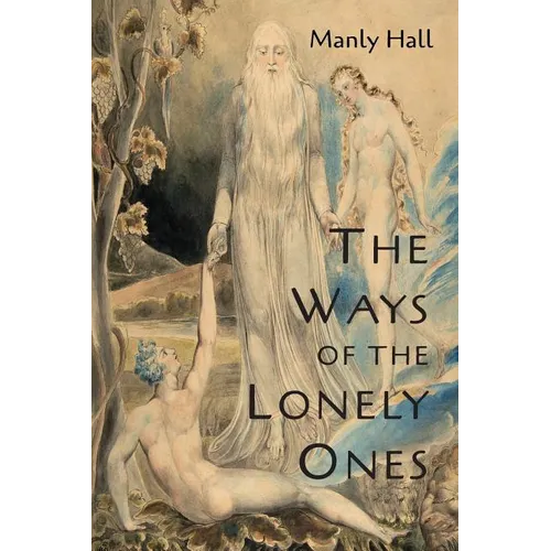 The Ways of the Lonely Ones: A Collection of Mystical Allegories