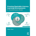 Creating Equitable Literacy Learning Environments: A Transformative Model