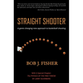 Straight Shooter: A game-changing new approach to basketball shooting