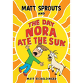 Matt Sprouts and the Day Nora Ate the Sun: Volume 2