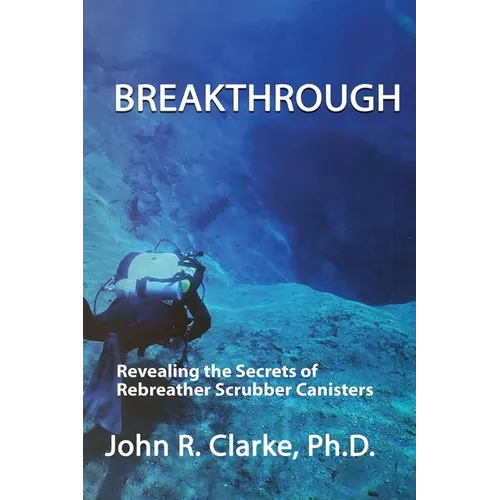 Breakthrough: Revealing the Secrets of Rebreather Scrubber Canisters