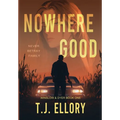 Nowhere Good: A Romantic Thriller