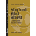 Selling Yourself Without Selling Out: A Leader's Guide to Ethical Self-Promotion