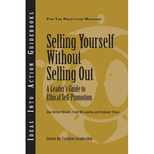 Selling Yourself Without Selling Out: A Leader's Guide to Ethical Self-Promotion