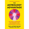 The Astrology Advantage: Use Your Horoscope for Personal and Professional Success