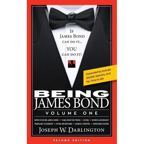 Being James Bond: Volume One - Second Edition: Volume One - Second Edition