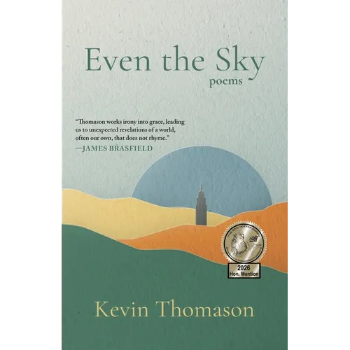 Even the Sky: Poems