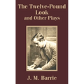 The Twelve-Pound Look and Other Plays