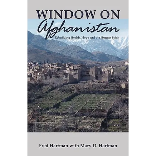 Window on Afghanistan: Rebuilding Health, Hope and the Human Spirit