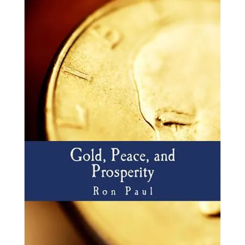 Gold, Peace, and Prosperity (Large Print Edition): The Birth of a New Currency