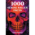 1000 Serial Killer Facts