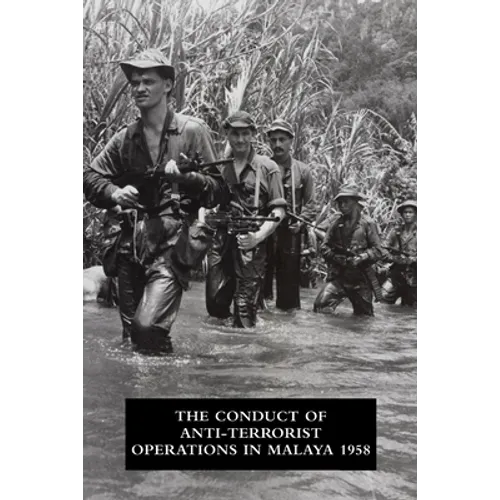 The Conduct of Anti-Terrorist Operations in Malaya 1958