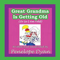 Great Grandma Is Getting Old (or So I Am Told)