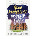 Your Knowledge or Your Life?