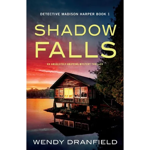 Shadow Falls: An absolutely gripping mystery thriller