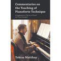 Commentaries on the Teaching of Pianoforte Technique - A Supplement to "The Act of Touch" and "First Principles"