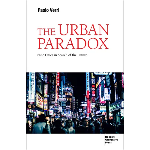 The Urban Paradox: Cities in Search of the Future