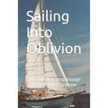Sailing Into Oblivion: The Solo Non-stop Voyage of the Mighty Sparrow
