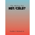 The Melting Pot, Hot/Cold?