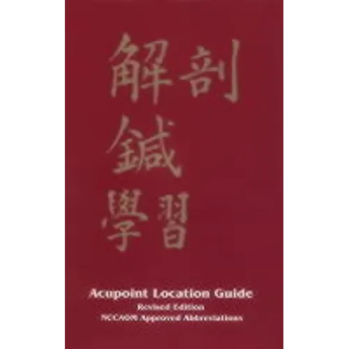 Acupoint Location Complete Study Tool: Acupoint Location Guide