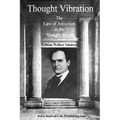 Thought Vibration: The Law Of Attraction In The Thought World