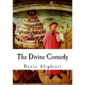 The Divine Comedy: The Vision of Hell, Purgatory, and Paradise