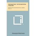 Geometric Integration Theory: Princeton Mathematical Series, No. 21
