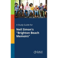 A Study Guide for Neil Simon's "Brighton Beach Memoirs"