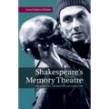 Shakespeare's Memory Theatre: Recollection, Properties, and Character