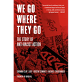 We Go Where They Go: The Story of Anti-Racist Action