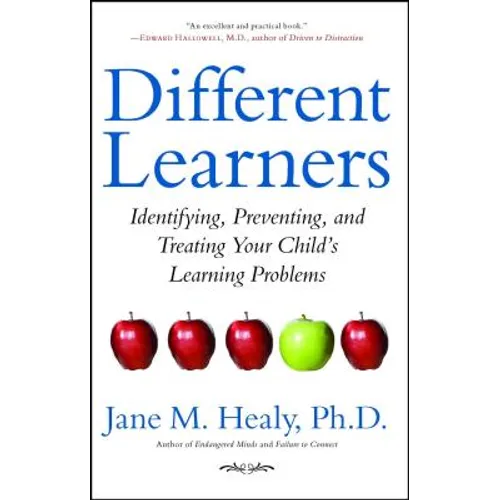 Different Learners: Identifying, Preventing, and Treating Your Child's Learning Problems