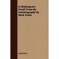 Is Shakespeare Dead? From My Autobiography By Mark Twain