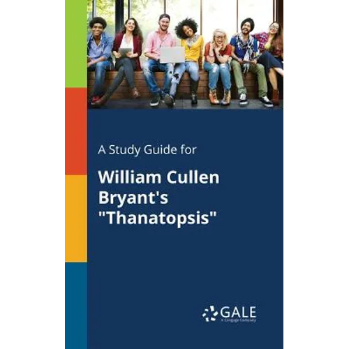 A Study Guide for William Cullen Bryant's "Thanatopsis"