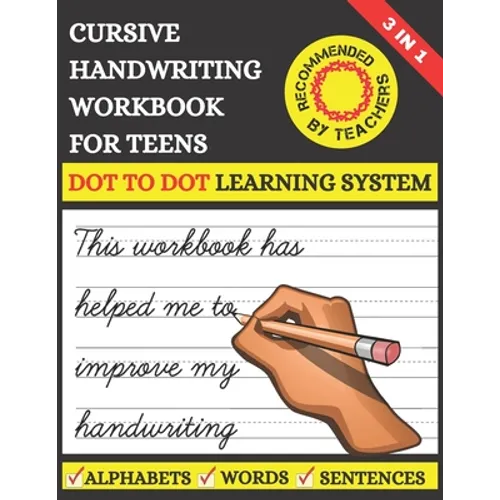 Cursive Handwriting Workbook For Teens: Learn to Write Cursive For Kids & Teens With Tracing Practice Papers 3 in 1 Learning Process (Letters, Words,