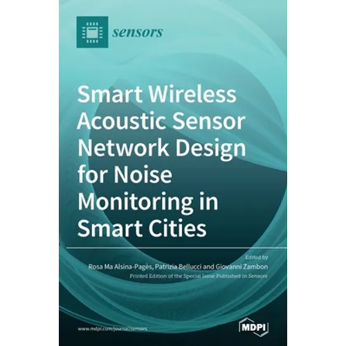 Smart Wireless Acoustic Sensor Network Design for Noise Monitoring in Smart Cities