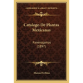 Catalogo De Plantas Mexicanas: Fanerogamas (1897)