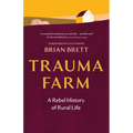 Trauma Farm: A Rebel History of Rural Life