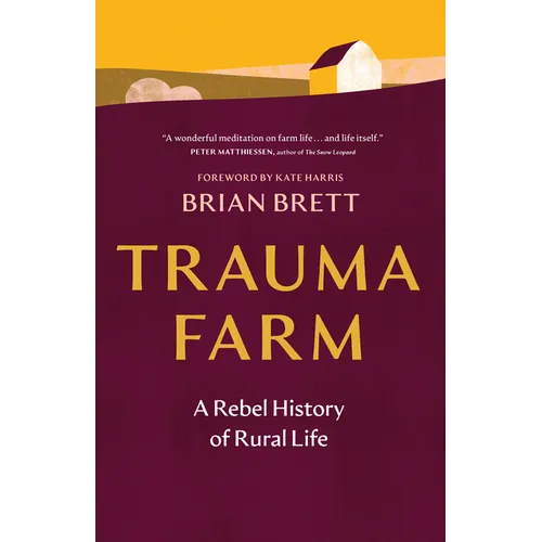 Trauma Farm: A Rebel History of Rural Life