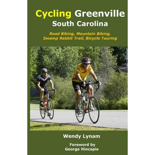 Cycling Greenville SC: Road Biking, Mountain Biking, Swamp Rabbit Trail, Bike Touring