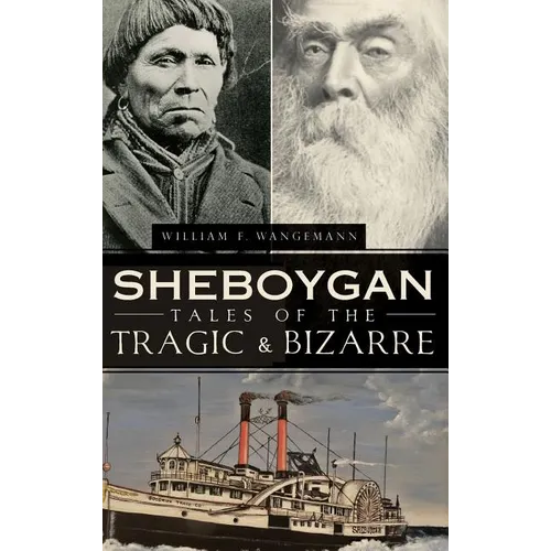 Sheboygan Tales of the Tragic & Bizarre