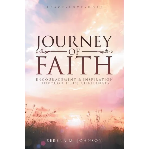 Journey of Faith: Encouragement & Inspiration Through Life's Challenges
