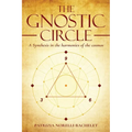 The Gnostic Circle: A Synthesis in the Harmonies of the Cosmos