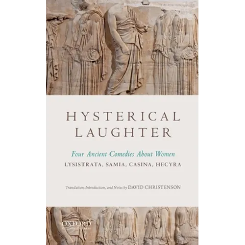 Hysterical Laughter: Four Ancient Comedies about Women