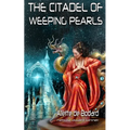 The Citadel of Weeping Pearls