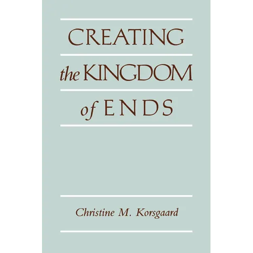 Creating the Kingdom of Ends