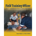 Field Training Officer: Tips and Techniques for Ftos, Preceptors, and Mentors: .