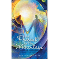 As Present as the Mountain: A Sudden Death. a Grieving Mother. and a Son's Loving Guide Through Grief from the Other Side.